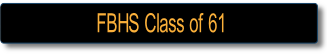 FBHS Class of 61.